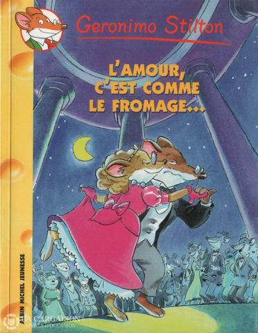 Geronimo Stilton. Tome 12:  Lamour Cest Comme Le Fromage... Livre