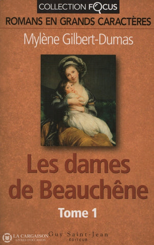 Gilbert-Dumas Mylene. Dames De Beauchêne (Les) - Tome 01 Livre
