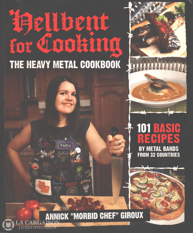 Giroux Annick. Hellbent For Cooking:  The Heavy Metal Cookbook Livre