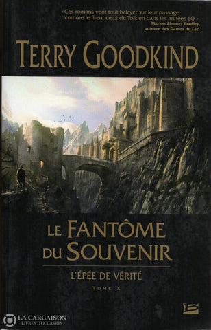 Goodkind Terry. Épée De Vérité (L) - Tome 10:  Le Fantôme Du Souvenir Livre