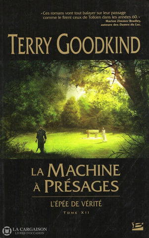Goodkind Terry. Épée De Vérité (L) - Tome 12:  La Machine À Présages Livre