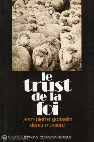 Gosselin-Moniere. Trust De La Foi (Le) Livre