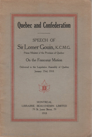 Gouin Lomer. Quebec And Confederation:  Speech Of Sir Lomer Gouin K.c.m.g. Doccasion - Acceptable