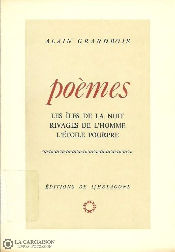 Grandbois Alain. Poèmes:  Les Îles De La Nuit Rivages Lhomme Létoile Pourpre Acceptable Livre