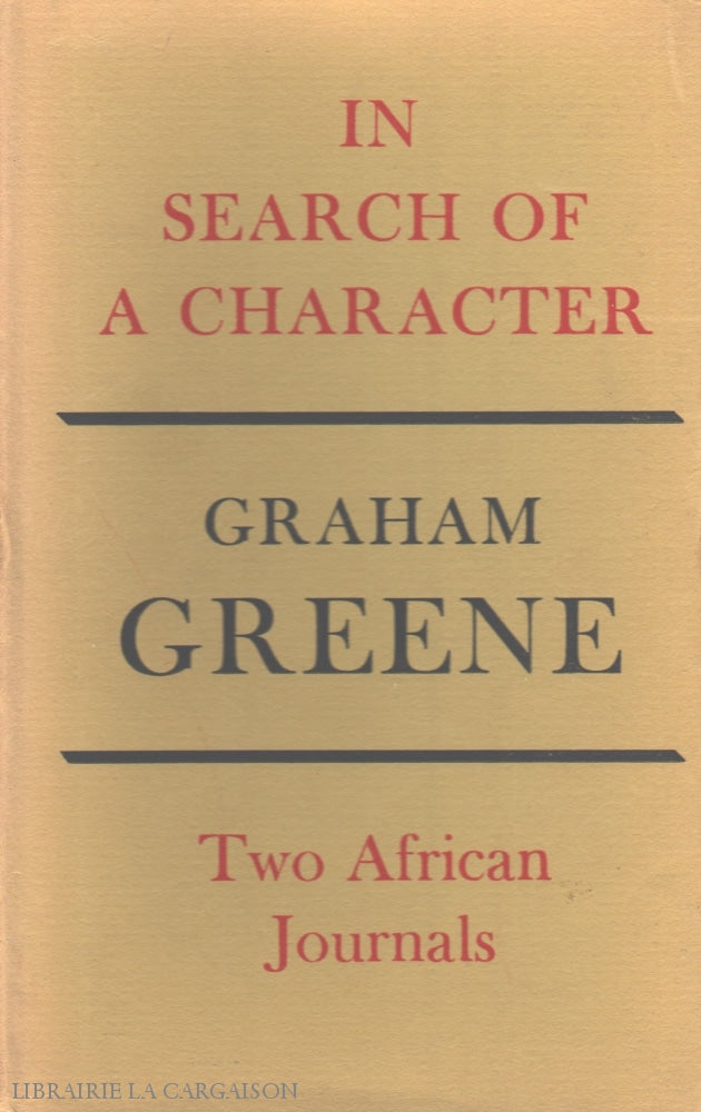 Greene Graham. In Search Of A Character:  Two African Journals Livre