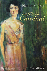 Grelet Nadine. Fille Du Cardinal (La) - Tome 01 Livre