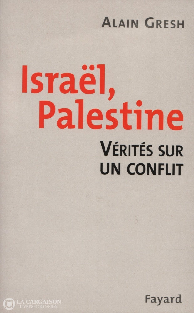 Gresh Alain. Israël Palestine:  Vérités Sur Un Conflit Livre