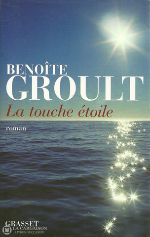 Groult Benoite. Touche Étoile (La) Livre