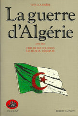 COURRIERE, YVES. La guerre d'Algérie. Tomes 1 & 2 (Coffret: 2 volumes sous étui).