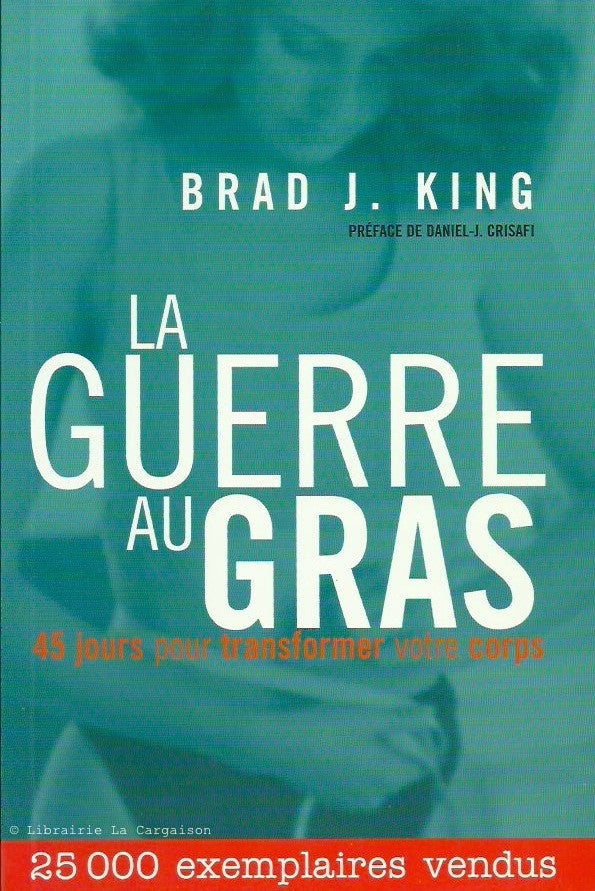 KING, BRAD J. La guerre au gras