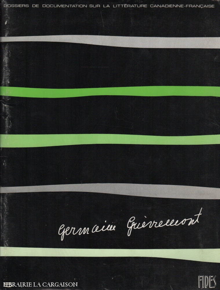 Guevremont Germaine. Germaine Guèvremont:  Dossiers De Documentation Sur La Littérature