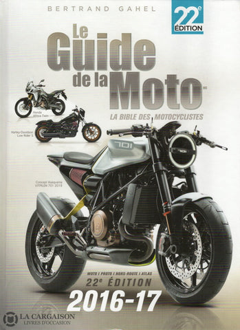 Guide De La Moto (Le). Le Guide De La Moto 2016-17 - 22E Édition Doccasion Très Bon Livre