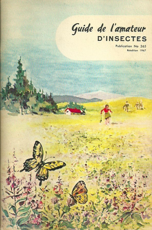 GAUTHIER, GEORGES. Guide de l'amateur d'insectes. Publication No 265. Réédition 1967.