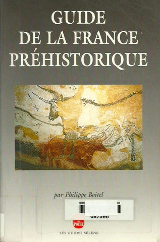 BOITEL, PHILIPPE. Guide de la France préhistorique