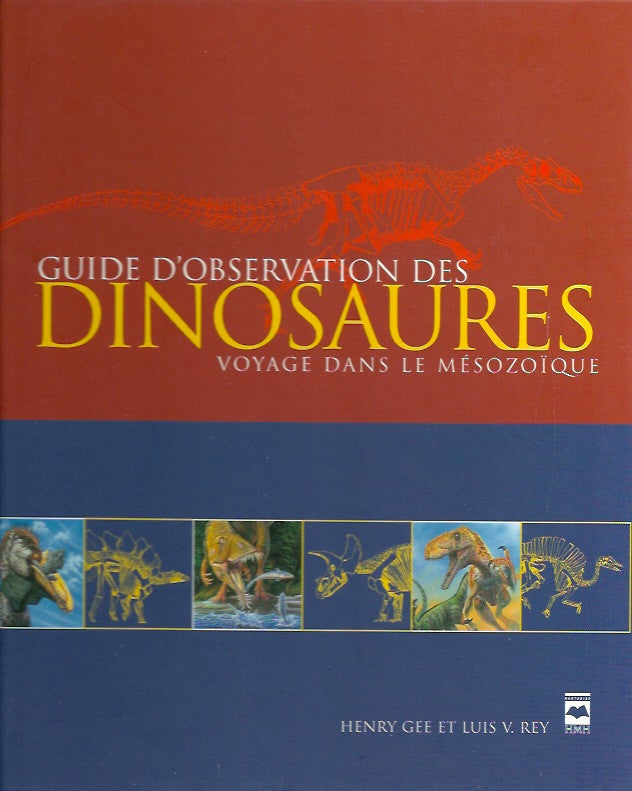 GEE, HENRY. Guide d'observation des dinosaures. Voyage dans le mésozoïque.
