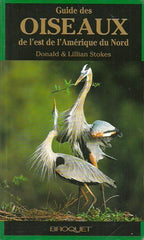 STOKES, DONALD & LILLIAN. Guide des oiseaux de l'est de l'Amérique du Nord