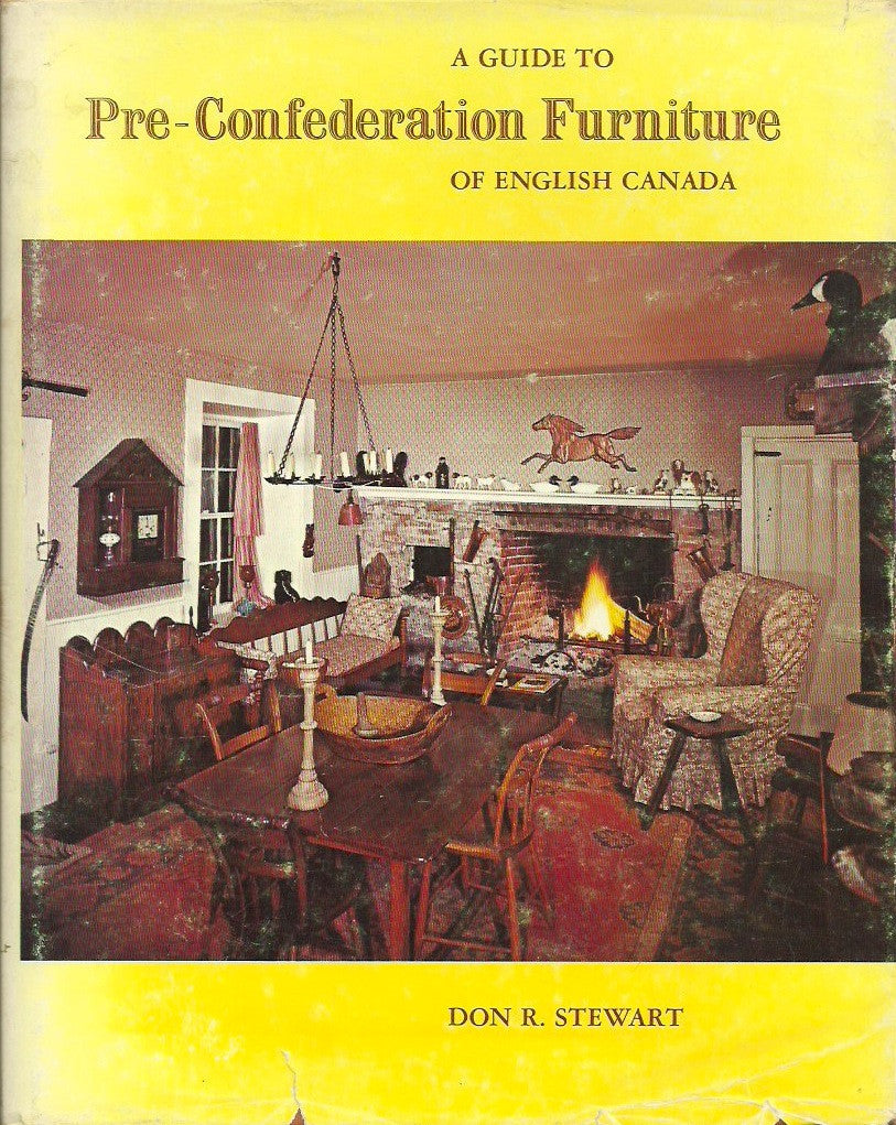 STEWART, DON R. A guide to Pre-Confederation Furniture of English Canada