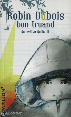 Guilbault Genevieve. Robin Dubois Bon Truand - Tome 01 Livre
