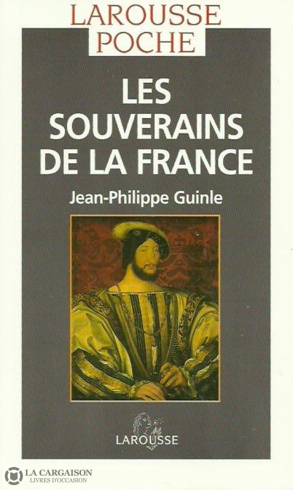 Guinle Jean-Philippe. Les Souverains De La France Comme Neuf Livre