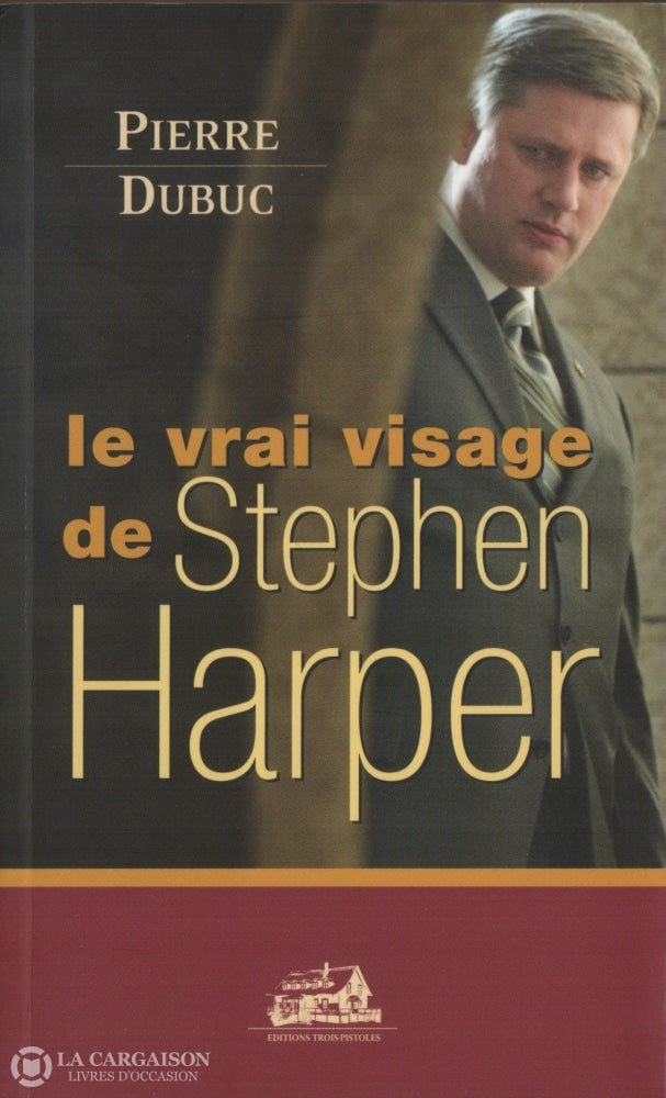 Harper Stephen. Vrai Visage De Stephen Harper (Le) Livre