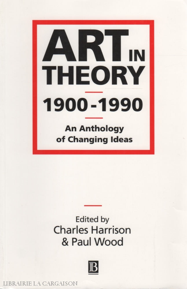 Harrison-Wood. Art In Theory 1900 - 1990:  An Anthology Of Changing Ideas Livre