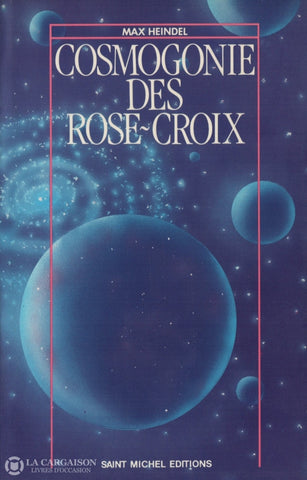 Heindel Max. Cosmogonie Des Rose-Croix Ou Philosophie Mystique Chrétienne Livre