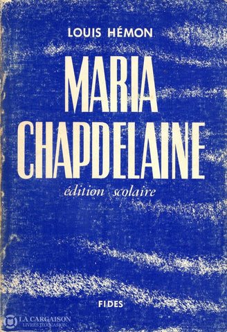 Hemon Louis. Maria Chapdelaine - Édition Scolaire Livre