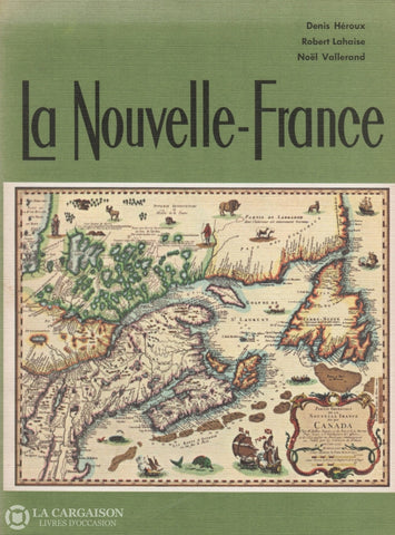 Heroux-Lahaise-Vallerand. Nouvelle-France (La) Livre