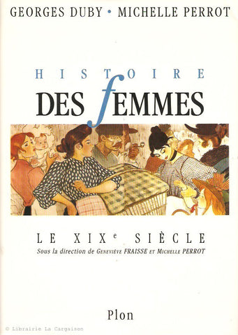 DUBY-PERROT. Histoire des femmes. Tome 04. Le XIXe siècle.