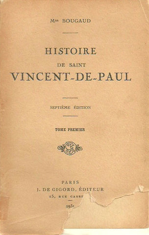 VINCENT-DE-PAUL, SAINT. Histoire de Saint Vincent-de-Paul. Tomes 1 & 2.