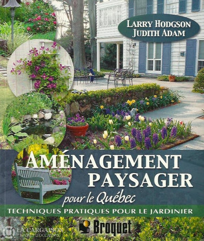 Hodgson-Adam. Aménagement Paysager Pour Le Québec:  Techniques Pratiques Jardinier Doccasion - Bon