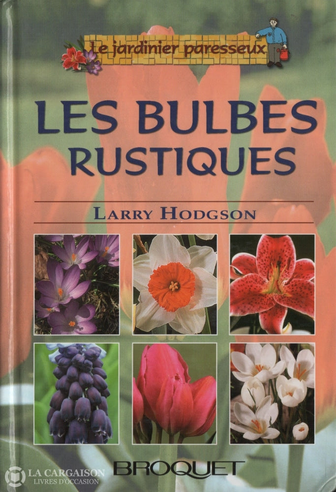 Hodgson Larry. Bulbes (Les) - Tome 01:  Les Bulbes Rustiques Livre