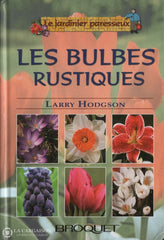 Hodgson Larry. Bulbes (Les) - Tome 01:  Les Bulbes Rustiques Livre