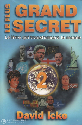 Icke David. Plus Grand Secret (Le):  Le Livre Qui Transformera Le Monde - Tome 02 Livre