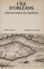 Ile Dorleans (L). Lîle Dorléans:  Microcosme Du Québec Livre
