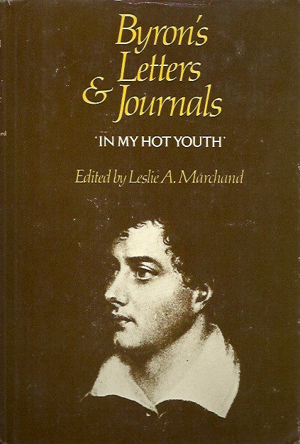 BYRON, LORD. Byron's letters and journals. Volume 1. 1798-1810. In my hot youth.