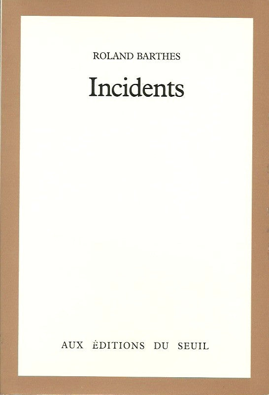 BARTHES, ROLAND. Incidents