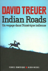 TREUER, DAVID. Indian Roads. Un voyage dans l'Amérique indienne.
