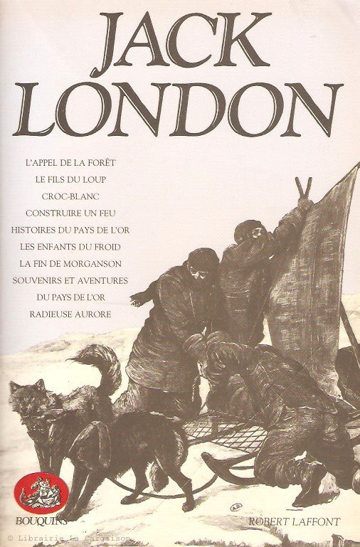 LONDON, JACK. Jack London. Tome 01. Romans, récits et nouvelles du Grand Nord.
