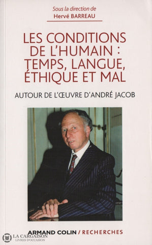 Jacob Andre. Conditions De Lhumain (Les ):  Temps Langue Éthique Et Mal Autour La Pensée Dandré