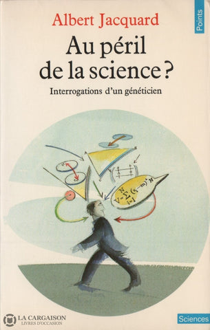 Jacquard Albert. Au Péril De La Science:  Interrogations Dun Généticien Livre