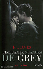 James E L. La Trilogie Fifty Shades - Tome 01:  Cinquante Nuances De Grey Au Cinéma Livre