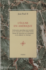 Jean-Paul Ii. Léglise En Amérique:  Exhortation Apostolique Post-Synodale Sur La Rencontre Avec Le