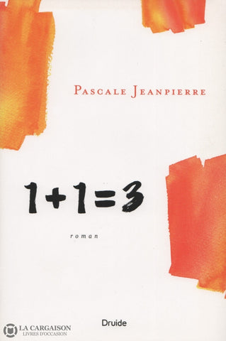 Jeanpierre Pascale. 1 + = 3 Livre