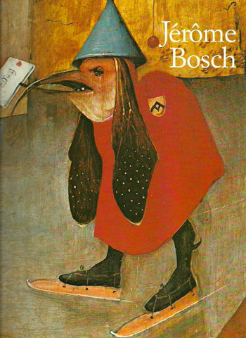 BOSCH, JEROME. Jérôme Bosch environ 1450-1516. Entre le ciel et l'enfer.