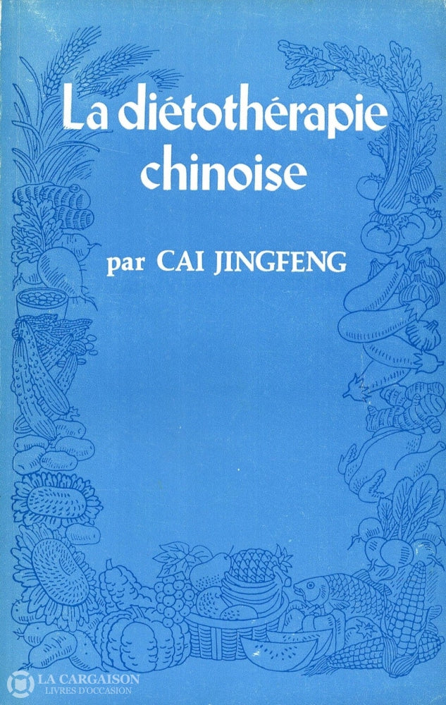 Jingfeng Cai. Diétothérapie Chinoise (La) Livre