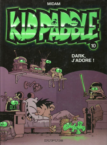 KID PADDLE. Tome 10 : Dark, j'adore!