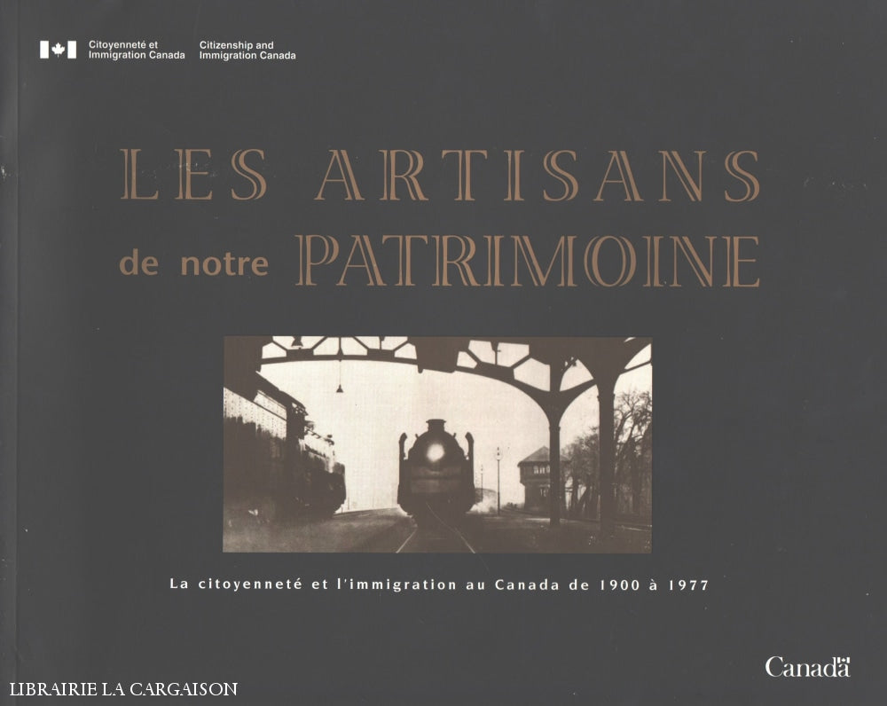 Knowles Valerie. Artisans De Notre Patrimoine (Les):  La Citoyenneté Et Limmigration Au Canada 1900
