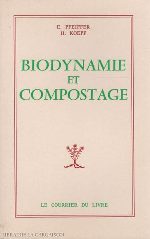 Koepf - Pfeiffer. Biodynamie Et Compostage:  Guide Pour Lagriculture Écologique Doccasion Très Bon