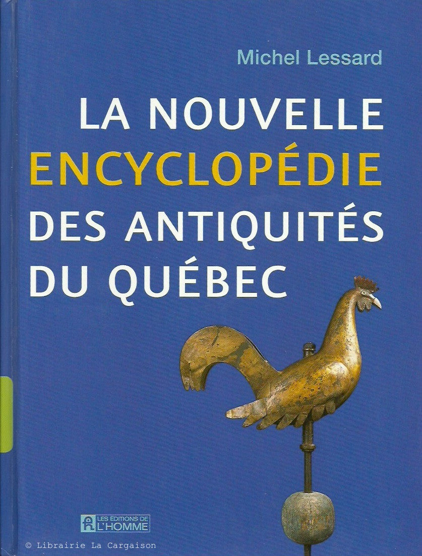 LESSARD, MICHEL. La nouvelle encyclopédie des antiquités du Québec